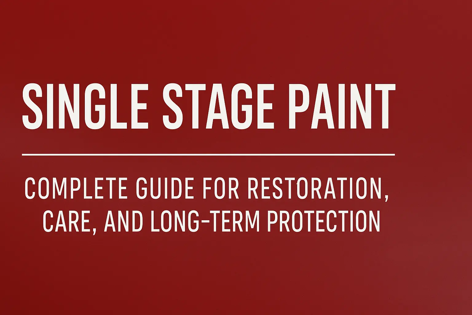 Single stage paint guide graphic with bold white text on a red background highlighting restoration, care, and protection information.